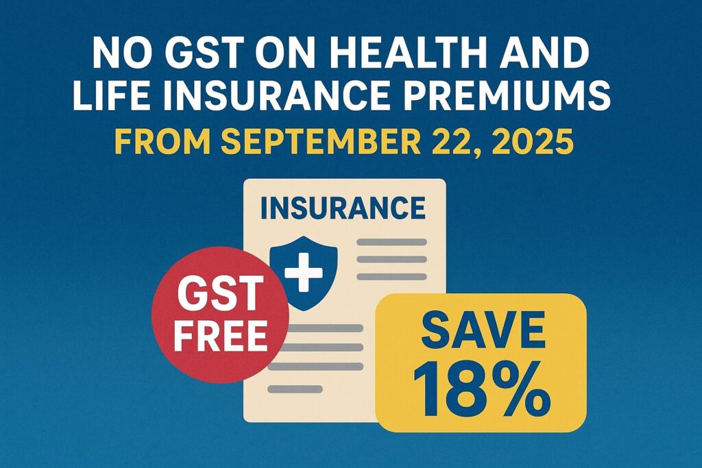 No GST on Health & Life Insurance Premiums from Sept 22, 2025